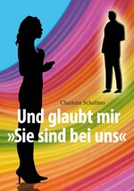 Und glaubt mir »Sie sind bei uns« Cover des Buches Und glaubt mir »Sie sind bei uns« (ISBN: 9783962294670)