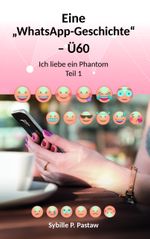 Eine „WhatsApp-Geschichte“ – Ü60 Cover des Buches Eine „WhatsApp-Geschichte“ – Ü60 (ISBN: 9783962295004)