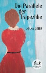 Die Parallele der Trapezlilie Cover des Buches Die Parallele der Trapezlilie (ISBN: 9783962295158)