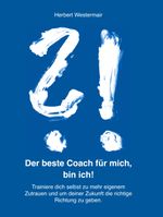 Der beste Coach für mich, bin ich! Cover des Buches Der beste Coach für mich, bin ich! (ISBN: 9783962295165)
