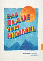 Das Blaue vom Himmel Cover des Buches Das Blaue vom Himmel (ISBN: 9783962332051)