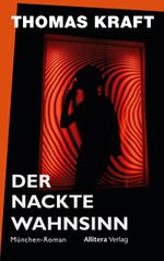 Der nackte Wahnsinn Cover des Buches Der nackte Wahnsinn (ISBN: 9783962334550)