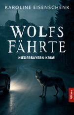 Wolfsfährte Cover des Buches Wolfsfährte (ISBN: 9783962335069)