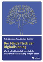 Der blinde Fleck der Digitalisierung Cover des Buches Der blinde Fleck der Digitalisierung (ISBN: 9783962380885)