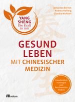 Gesund leben mit Chinesischer Medizin (Yang Sheng 1) Cover des Buches Gesund leben mit Chinesischer Medizin (Yang Sheng 1) (ISBN: 9783962381028)
