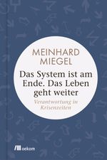 Das System ist am Ende. Das Leben geht weiter Cover des Buches Das System ist am Ende. Das Leben geht weiter (ISBN: 9783962382087)
