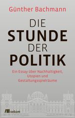 Die Stunde der Politik Cover des Buches Die Stunde der Politik (ISBN: 9783962382360)