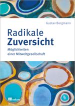 Radikale Zuversicht Cover des Buches Radikale Zuversicht (ISBN: 9783962383985)