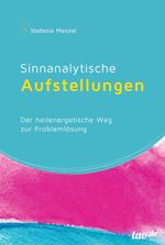 Sinnanalytische Aufstellungen Cover des Buches Sinnanalytische Aufstellungen (ISBN: 9783962400286)
