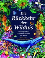 Die Rückkehr der Wildnis Cover des Buches Die Rückkehr der Wildnis (ISBN: 9783962443009)