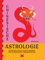 Chinesische Astrologie Cover des Buches Chinesische Astrologie (ISBN: 9783962443504)