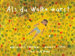 Als du Wolke warst Cover des Buches Als du Wolke warst (ISBN: 9783962520168)