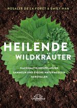 Heilende Wildkräuter Cover des Buches Heilende Wildkräuter (ISBN: 9783962571986)