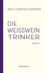 Die Weißweintrinker Cover des Buches Die Weißweintrinker (ISBN: 9783962580643)