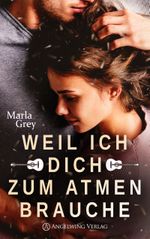 Weil ich dich zum Atmen brauche Cover des Buches Weil ich dich zum Atmen brauche (ISBN: 9783962610647)