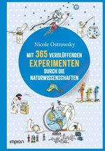 Mit 365 verblüffenden Experimenten durch die Naturwissenschaften Cover des Buches Mit 365 verblüffenden Experimenten durch die Naturwissenschaften (ISBN: 9783962691554)