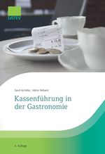 Kassenführung in der Gastronomie, 4. Auflage Cover des Buches Kassenführung in der Gastronomie, 4. Auflage (ISBN: 9783962761301)