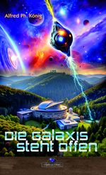 Die Galaxis steht offen Cover des Buches Die Galaxis steht offen (ISBN: 9783962860868)