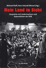 Kein Land in Sicht: Gespräche mit Liedermachern und Kabarettisten der DDR: Gespräche mit Liedermachern und Kabarettisten der DDR (1989-1992) Cover des Buches Kein Land in Sicht: Gespräche mit Liedermachern und Kabarettisten der DDR: Gespräche mit Liedermachern und Kabarettisten der DDR (1989-1992) (ISBN: 9783962890384)