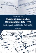 Dokumente zur deutschen Militärgeschichte 1945–1990 Cover des Buches Dokumente zur deutschen Militärgeschichte 1945–1990 (ISBN: 9783962890704)
