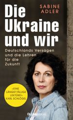 Die Ukraine und wir Cover des Buches Die Ukraine und wir (ISBN: 9783962891800)