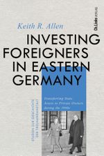 Investing Foreigners in Eastern Germany Cover des Buches Investing Foreigners in Eastern Germany (ISBN: 9783962891855)