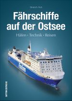 Fährschiffe auf der Ostsee Cover des Buches Fährschiffe auf der Ostsee (ISBN: 9783963031649)