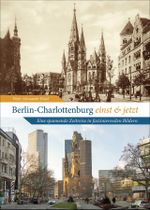 Berlin-Charlottenburg einst und jetzt Cover des Buches Berlin-Charlottenburg einst und jetzt (ISBN: 9783963033353)