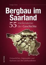 Bergbau im Saarland. 55 Meilensteine der Geschichte Cover des Buches Bergbau im Saarland. 55 Meilensteine der Geschichte (ISBN: 9783963034176)