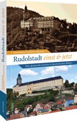 Rudolstadt einst und jetzt Cover des Buches Rudolstadt einst und jetzt (ISBN: 9783963034244)