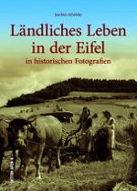 Ländliches Leben in der Eifel Cover des Buches Ländliches Leben in der Eifel (ISBN: 9783963035135)
