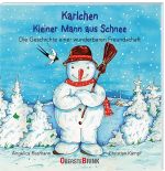 Karlchen. Kleiner Mann aus Schnee. Die Geschichte einer wunderbaren Freundschaft Cover des Buches Karlchen. Kleiner Mann aus Schnee. Die Geschichte einer wunderbaren Freundschaft (ISBN: 9783963040412)
