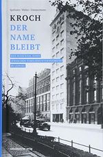 Kroch - der Name bleibt: Das Schicksal eines jüdischen Familienunternehmens in Leipzig Cover des Buches Kroch - der Name bleibt: Das Schicksal eines jüdischen Familienunternehmens in Leipzig (ISBN: 9783963110078)