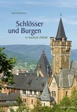 Schlösser und Burgen in Sachsen-Anhalt Cover des Buches Schlösser und Burgen in Sachsen-Anhalt (ISBN: 9783963112249)