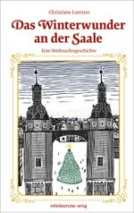 Das Winterwunder an der Saale Cover des Buches Das Winterwunder an der Saale (ISBN: 9783963116025)