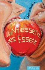 Die Quintessenz des Essens Cover des Buches Die Quintessenz des Essens (ISBN: 9783963117558)