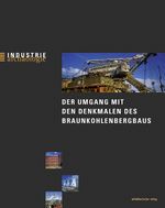 Der Umgang mit den Denkmalen des Braunkohlenbergbaus Cover des Buches Der Umgang mit den Denkmalen des Braunkohlenbergbaus (ISBN: 9783963117589)