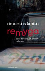 Remyga oder Der Versuch ehrlich zu leben Cover des Buches Remyga oder Der Versuch ehrlich zu leben (ISBN: 9783963117855)