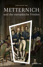 Metternich und der europäische Frieden Cover des Buches Metternich und der europäische Frieden (ISBN: 9783963118111)