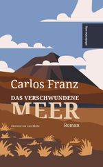 Das verschwundene Meer Cover des Buches Das verschwundene Meer (ISBN: 9783963118265)