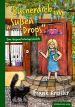 Bücherdieb im "Süßen Drops" Cover des Buches Bücherdieb im "Süßen Drops" (ISBN: 9783963118586)