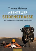 Abenteuer Seidenstraße Cover des Buches Abenteuer Seidenstraße (ISBN: 9783963119019)