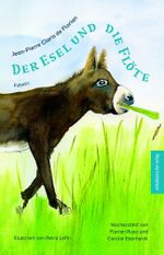 Jean-Pierre Claris de Florian: Der Esel und die Flöte Cover des Buches Jean-Pierre Claris de Florian: Der Esel und die Flöte (ISBN: 9783963119231)