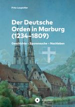 Der Deutsche Orden in Marburg Cover des Buches Der Deutsche Orden in Marburg (ISBN: 9783963172519)