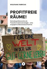 Profitfreie Räume! Cover des Buches Profitfreie Räume! (ISBN: 9783963172953)
