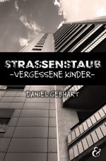 Strassenstaub: Vergessene Kinder – Daniel Gebhart – Roman Cover des Buches Strassenstaub: Vergessene Kinder – Daniel Gebhart – Roman (ISBN: 9783963233340)