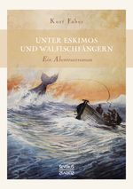 Unter Eskimos und Walfischfängern Cover des Buches Unter Eskimos und Walfischfängern (ISBN: 9783963450549)