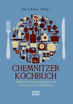 Das Chemnitzer Kochbuch Cover des Buches Das Chemnitzer Kochbuch (ISBN: 9783963453588)