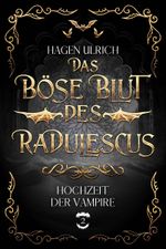Das böse Blut des Radulescus Cover des Buches Das böse Blut des Radulescus (ISBN: 9783963500404)