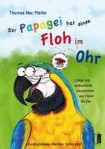 Der Papagei hat einen Floh im Ohr Cover des Buches Der Papagei hat einen Floh im Ohr (ISBN: 9783963520921)